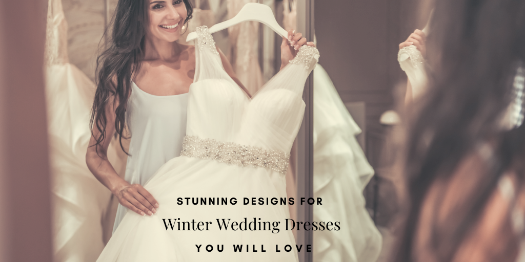 Stunning Designs for Winter Wedding Dresses You Will Love