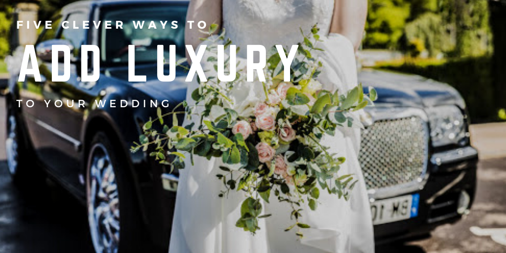 5 Clever Ways to Add Luxury to Your Wedding